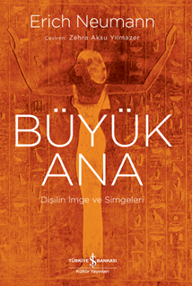 Büyük Ana – Dişilin Imge Ve Simgeleri