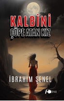 Kalbini Çöpe Atan Kız