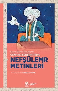 Sosyal Eleştiri Türü Olarak Osmanlı Edebiyatında  Nefsülemr Metinleri