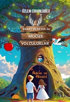 Berat Ve Beyza İle Mucize Yolculuklar Adem ve Ateşizi