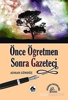 Önce Öğretmen Sonra Gazeteci