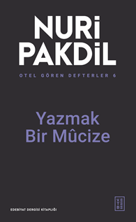 Otel Gören Defterler 6: Yazmak Bir Mûcize