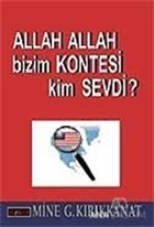 Allah Allah Bizim Kontesi Kim Sevdi?