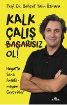 Kalk Çalış Başarısız Ol !