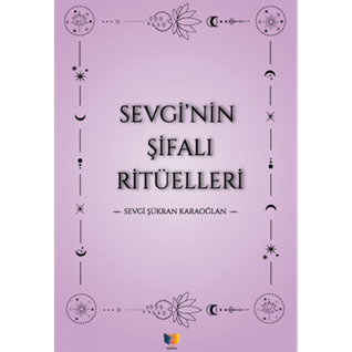 Sevginin Şifalı Ritüelleri