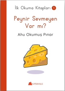 Peynir Sevmeyen Var mı ? - İlk Okuma Kitapları