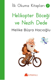 Helikopter Böceği ve Nezih Dede - İlk Okuma Kitapları