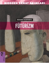 Modern Sanat Akımları: FÜTÜRİZM