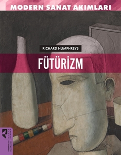 Modern Sanat Akımları: FÜTÜRİZM