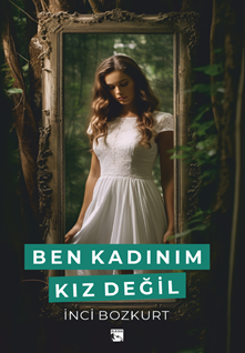 Ben Kadınım Kız Değil