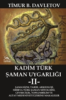 Kadim Türk Şaman Uygarlığı -2-