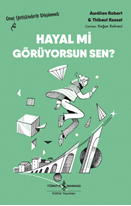 Hayal mi görüyorsun sen? – genç yetişkinlerle düşünmek