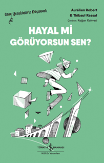 Hayal mi görüyorsun sen? – genç yetişkinlerle düşünmek