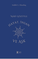 Nabi Gözüyle Hayat İnsan ve Aşk