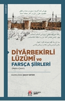 Diyârbekirli Lüzûmî ve Farsça Şiirleri