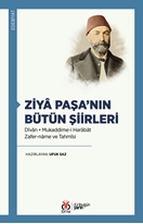 Ziya Paşa’nın Bütün Şiirleri & Dîvan - Mukaddime-i Harabat - Zafer-name ve Tahmîsi