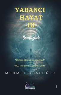 Yabancı Hayat 3 - Sonsuzluk