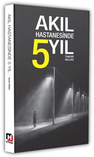 Akıl Hastanesinde 5 Yıl