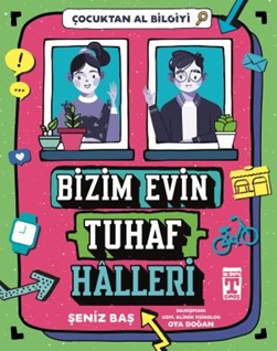 Bizim Evin Tuhaf Halleri  Çocuktan Al Bilgiyi