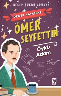 Ömer Seyfettin Öykü Adam