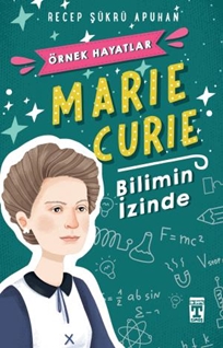 Marie Curie - Bilimin İzinde