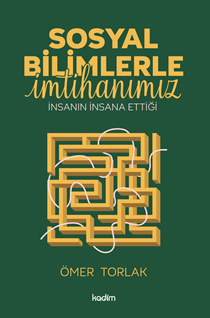 Sosyal Bilimlerle İmtihanımız & İnsanın İnsana Ettiği