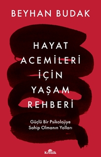 Hayat Acemileri İçin Yaşam Rehberi