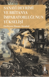 Sanayi Devrimi Ve Britanya İmparatorluğunun Yükselişi