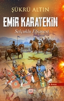 Emir Karatekin / Selçuklu Efsanesi