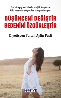 Düşünceni Değiştir Bedenini Özgürleştir