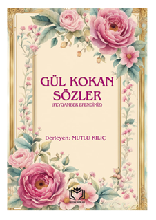 Gül Kokan Sözler