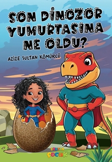 Son Dinozor Yumurtasına Ne Oldu?