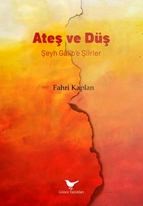 Ateş ve Düş: Şeyh Galib’e Şiirler