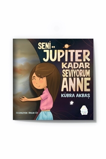 Seni Jüpiter Kadar Seviyorum Anne