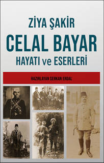 Celal Bayar’ın Hayatı Ve Eserleri