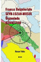 Fransız Belgeleriyle Sevr-Lozan-Musul Üçgeninde Kürdistan