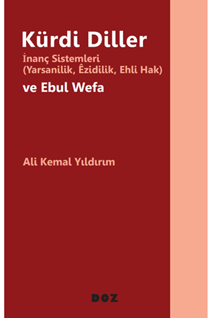 Kürdi Diller İnanç Sistemleri (Yarsanlik, Êzdilik, Ehli Hak) ve Ebul Wefa