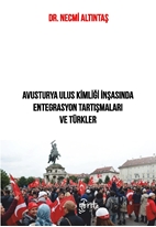 Avusturya Ulus Kimliği İnşasında Entegrasyon Tartışmaları Ve Türkler