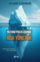 Yatırım Projelerinde Risk Yönetimi Stratejik Tasarım ve Uygulama