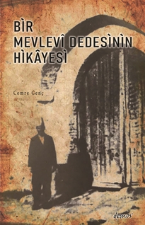 Bir Mevlevi Dedesinin Hikayesi