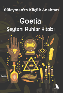 Goetia - Şeytani Ruhlar Kitabı - Süleymanı Küçük Anahtarı