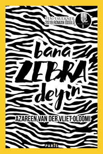 BANA ZEBRA DEYİN - AZAREEN VAN DER VLİET OLOOMİ