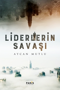 LİDERLERİN SAVAŞI - AYCAN MUTLU