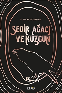 SEDİR AĞACI VE KUZGUN - FULYA KILINÇARLSAN