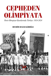 Cepheden Olimpiyata Paris Olimpiyat Oyunlarında Türkiye 1924-2024