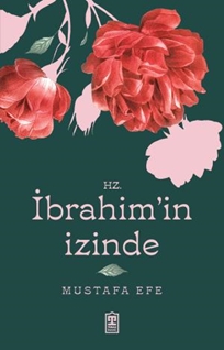 Hz. İbrahim’in İzinde