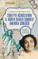 Cumhuriyet in İlk Kadın Avukatı Süreyya Ağaoğlu nun II Dünya Savaşı Sonrası Amerika Seyahati