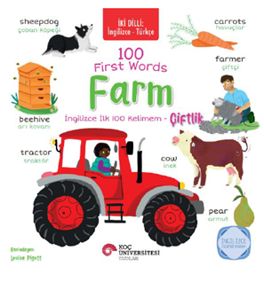 İki Dilli: İngilizce-Türkçe 100 First Words - Farm / İngilizce İlk 100 Kelimem - Çiftlik İngilizce Öğreniyorum