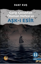 Garip Çocuktan Ölümün Nefesi Ve Aşkı Esir