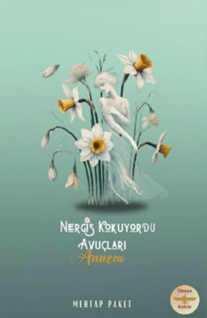 Nergis Kokuyordu Avuçları Annem